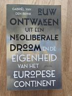 Ruw ontwaken uit de neoliberale droom, Maatschappij en Samenleving, Ophalen of Verzenden, Nederland, Gabriël van den Brink