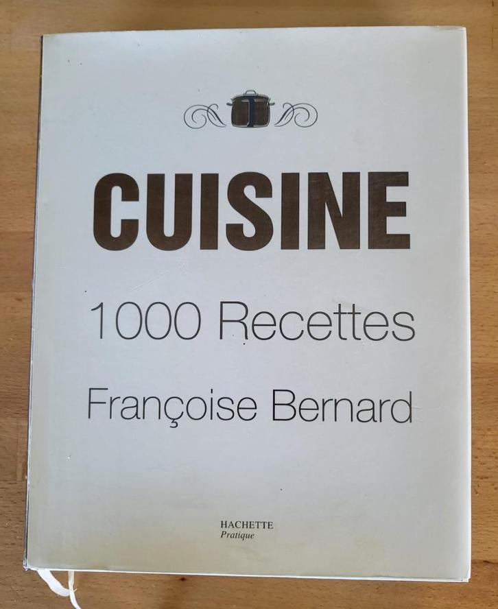 Cuisine - 1000 Recettes, Boeken, Kookboeken, Nieuw, Voorgerechten en Soepen, Hoofdgerechten, Taart, Gebak en Desserts, Frankrijk