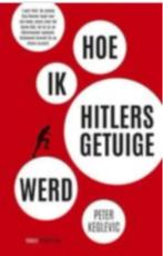 Hoe ik Hitlers getuige werd, Boeken, Oorlog en Militair, Ophalen of Verzenden, Zo goed als nieuw, Tweede Wereldoorlog, Peter Keglevic