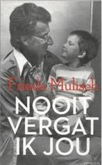 Frieda Mulisch Nooit vergat ik jou, Ophalen of Verzenden, Zo goed als nieuw, Eén auteur