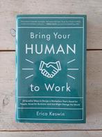 Erica Keswin - Bring your human to work, Ophalen of Verzenden, Zo goed als nieuw, Management, Erica Keswin