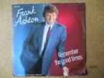 a0580 frank ashton - remember the good times, Gebruikt, Ophalen of Verzenden, 7 inch, Single