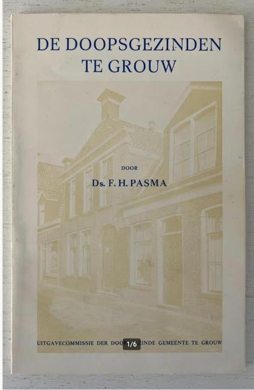 De doopsgezinden te Grouw - Ds. F.H. Pasma, Boeken, Geschiedenis | Stad en Regio, Gelezen, 20e eeuw of later, Ophalen of Verzenden