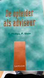 K. Phillips - De opleider als adviseur, Ophalen of Verzenden, Zo goed als nieuw, K. Phillips; P. Shaw