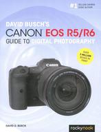 David Busch's Canon EOS R5/6 - guide to digital photography, Ophalen of Verzenden, Zo goed als nieuw