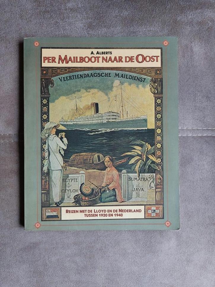 Per mailboot naar de Oost (Lloyd) door A. Alberts, Boeken, Geschiedenis | Vaderland, Zo goed als nieuw, 20e eeuw of later, Ophalen of Verzenden