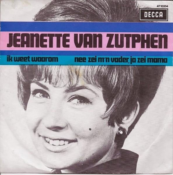 Jeanette van Zutphen - Ik Weet Waarom / Nee zei m'n vader, Ophalen of Verzenden