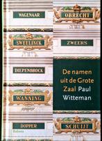 BOEK  PAUL WITTEMAN - De Namen Uit De Grote Zaal, Boeken, Muziek, Ophalen of Verzenden, Zo goed als nieuw, Artiest