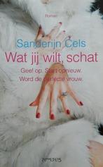 Boek Wat jij wilt, schat Sanderijn Cels, Boeken, Gelezen, Ophalen of Verzenden, Nederland, Sanderijn Cels