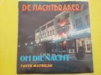 De Nachtbrakers - Oh die nacht - Tante Mathilde, Ophalen, Zo goed als nieuw, Overige formaten, Levenslied of Smartlap