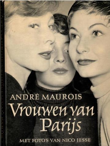André Maurois: Vrouwen van Parijs  Foto's Nico Jesse beschikbaar voor biedingen