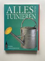 Alles over tuinieren. Pippa Greenwood., Ophalen, Zo goed als nieuw, Pippa Greenwood, Tuinieren en Tuinplanten