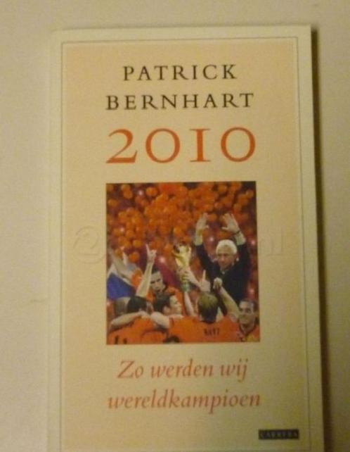2010 - Zo werden wij Wereldkampioen van Patrick Bernhart, Boeken, Sportboeken, Gelezen, Balsport, Ophalen of Verzenden