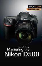 Mastering the Nikon D500, Ophalen of Verzenden, Zo goed als nieuw