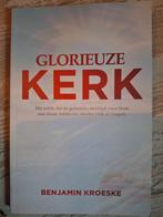 Glorieuze Kerk - Benjamin Kroeske, Boeken, Godsdienst en Theologie, Ophalen of Verzenden, Zo goed als nieuw, Benjamin Kroeske