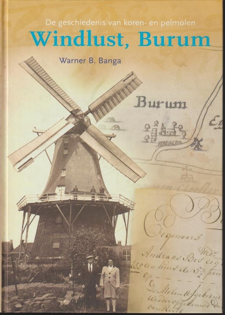 De geschiedenis van koren- en pelmolen Windlust, Burum, Boeken, Verzenden, Zo goed als nieuw