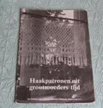 Haakpatronen uit grootmoeders tijd, Ophalen of Verzenden, Gebruikt, Haken, Patroon of Boek