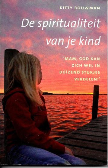 De spiritualiteit van je kind - Kitty Bouwman   beschikbaar voor biedingen