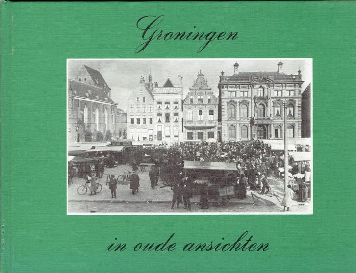 Groningen in oude ansichten, Boeken, Geschiedenis | Stad en Regio, Zo goed als nieuw, Ophalen of Verzenden