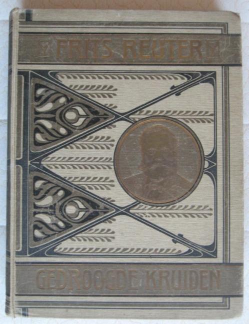Proza werken van Fritz Reuter - Gedroogde Kruiden (3e druk), Antiek en Kunst, Antiek | Boeken en Bijbels, Ophalen of Verzenden