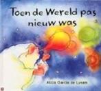 Toen de wereld pas nieuw was, Ophalen of Verzenden, Zo goed als nieuw, Alicia Garcia de Lynam