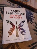 Karin Slaughter - Waarom we logen, Ophalen of Verzenden, Gelezen