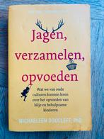 Jagen, verzamelen, opvoeden - Michaeleen Doucleff, Ophalen of Verzenden, Gelezen, Opvoeding tot 6 jaar