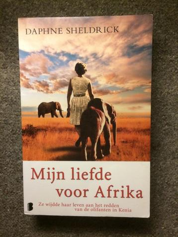 Mijn liefde voor Afrika ; door Daphne Sheldrick #Afrika