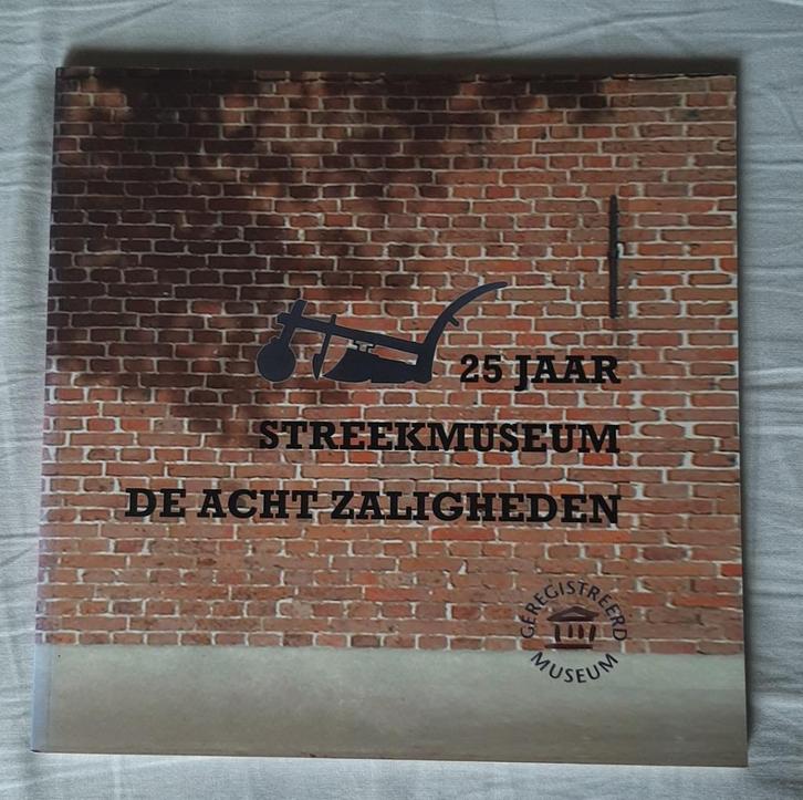 25 jaar Streekmuseum De Acht Zaligheden, Boeken, Geschiedenis | Stad en Regio, Zo goed als nieuw, Ophalen