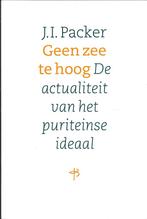 Geen zee te hoog - J.I. Packer, Boeken, Ophalen of Verzenden, Zo goed als nieuw, Christendom | Protestants