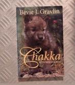 Bevie J.Gravlin. Chakka, mijn wolvenkind, Boeken, Ophalen of Verzenden, Zo goed als nieuw