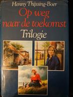 Op weg naar de toekomst.  Trilogie. Henny Thijssing Boer, Ophalen, Gelezen, Noord-Brabant
