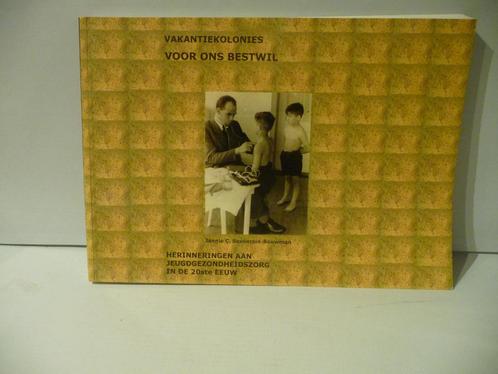 Vakantiekolonies Voor ons bestwil. J. Souverein Bouwman verz, Boeken, Geschiedenis | Vaderland, Zo goed als nieuw, 20e eeuw of later