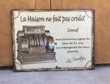 Metalen spreuken bord La maison ne fait pas credit sauf..... beschikbaar voor biedingen