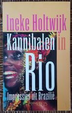 Kannibalen in Rio - Brazilië - Ineke Holtwijk - IGST, Ophalen of Verzenden, Gelezen, Ineke Holtwijk, Zuid-Amerika