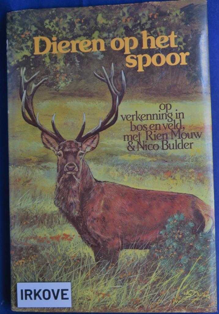 DIEREN OP HET SPOOR * Rien Mouw en Nico Bulder * MOOI ! *, Boeken, Natuur, Zo goed als nieuw, Natuur algemeen, Verzenden