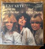 Ala Carte-You get me on the run/Red indian drums, Ophalen of Verzenden, Gebruikt, Pop