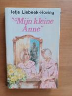 Mijn kleine Anne, Gelezen, Ophalen of Verzenden, Nederland, Ietje Liebeek-Hoving