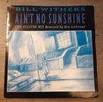 Bill Withers - Ain't No Sunshine ( Remix Ben Liebrand), Cd's en Dvd's, Vinyl Singles, Ophalen of Verzenden, Zo goed als nieuw