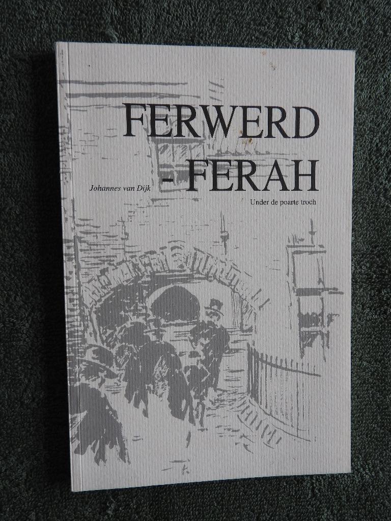 Ferwerd - Ferah - Under de poarte troch, Ophalen of Verzenden, Zo goed als nieuw