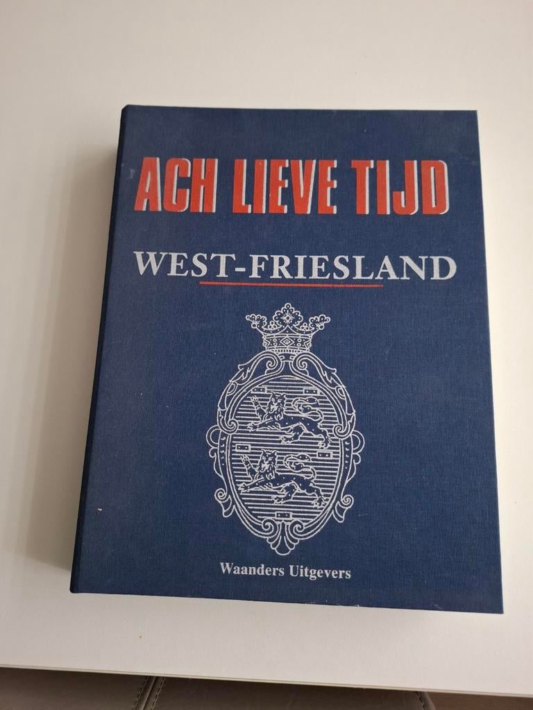 Ach Lieve Tijd West-Friesland - Twintig eeuwen Westfriezen, Ophalen of Verzenden, 20e eeuw of later, Zo goed als nieuw, Diverse auteurs (Westfries Genootschap)