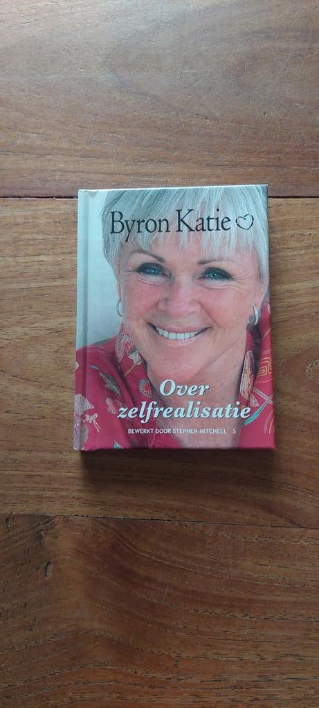 Byron Katie - Over zelfrealisatie, Ophalen of Verzenden, Gelezen, Byron Katie