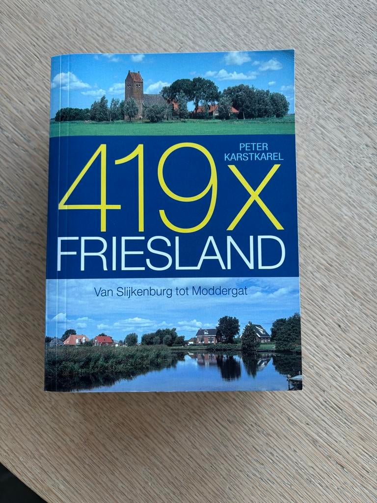 419x Friesland: Van Slijkenburg tot Moddergat - Peter Karstk, Boeken, Ophalen of Verzenden, Zo goed als nieuw, Friesland