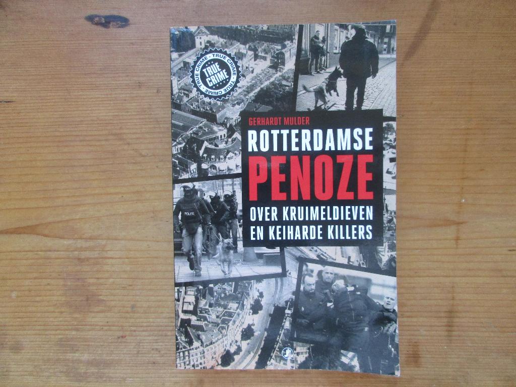 Rotterdamse Penoze /  True crime, Boeken, Ophalen of Verzenden, Zo goed als nieuw, Overige
