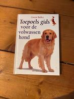 Toepoels gids voor de volwassen hond - Gwen Bailey, Boeken, Ophalen of Verzenden, Zo goed als nieuw, Honden