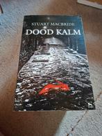 Stuart Macbride - Dood kalm, Ophalen, Zo goed als nieuw, Nederland