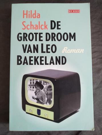 Hilda Schalck - De grote droom van Leo Baekeland