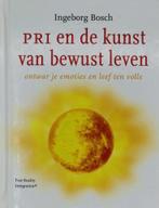PRI en de kunst van het bewust leven - Ingeborg Bosch, Boeken, Ophalen of Verzenden, Zo goed als nieuw