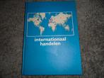 Internationaal Handelen, cursusboek bij Teleac-cursus 1979, Boeken, Studieboeken en Cursussen, Ophalen of Verzenden, Alpha, Zo goed als nieuw