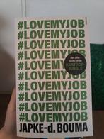 Boek #Love my job van Japke-d. Bouma, Ophalen of Verzenden, Zo goed als nieuw